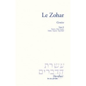Le Zohar – Genèse, tome II Vayera, Hayé Sarah, Toldot, Vayétsé, Vayichlah